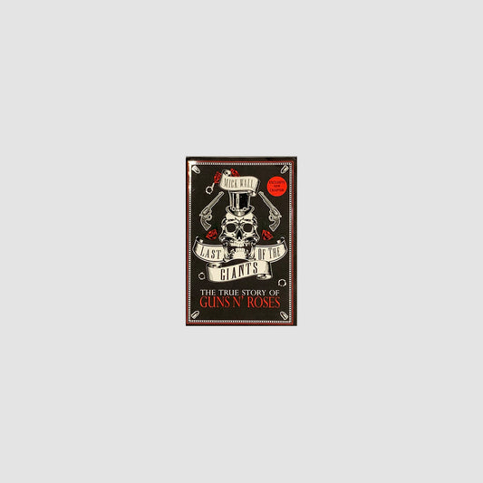 Guns N Roses - Last of the Giants: The True Story of Guns N' Roses
