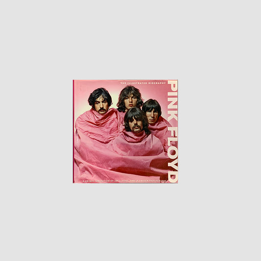 Pink Floyd - The Illustrated Biography